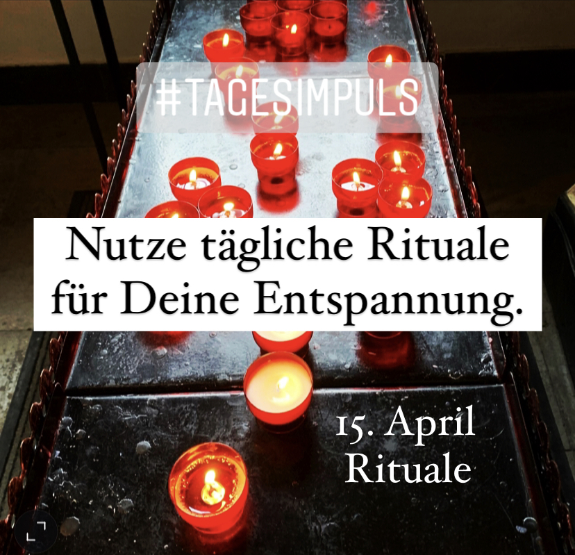 2022-04-15_karriere-liebe-leben_petraniessen_tagesimpuls_rituale